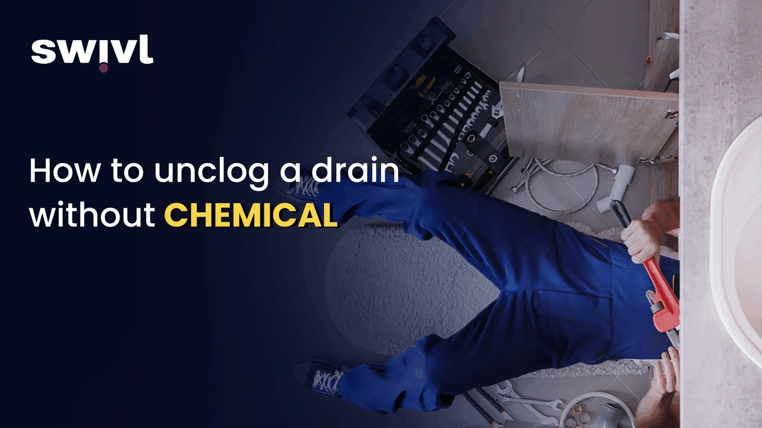 How to Unclog a Drain Without Chemicals