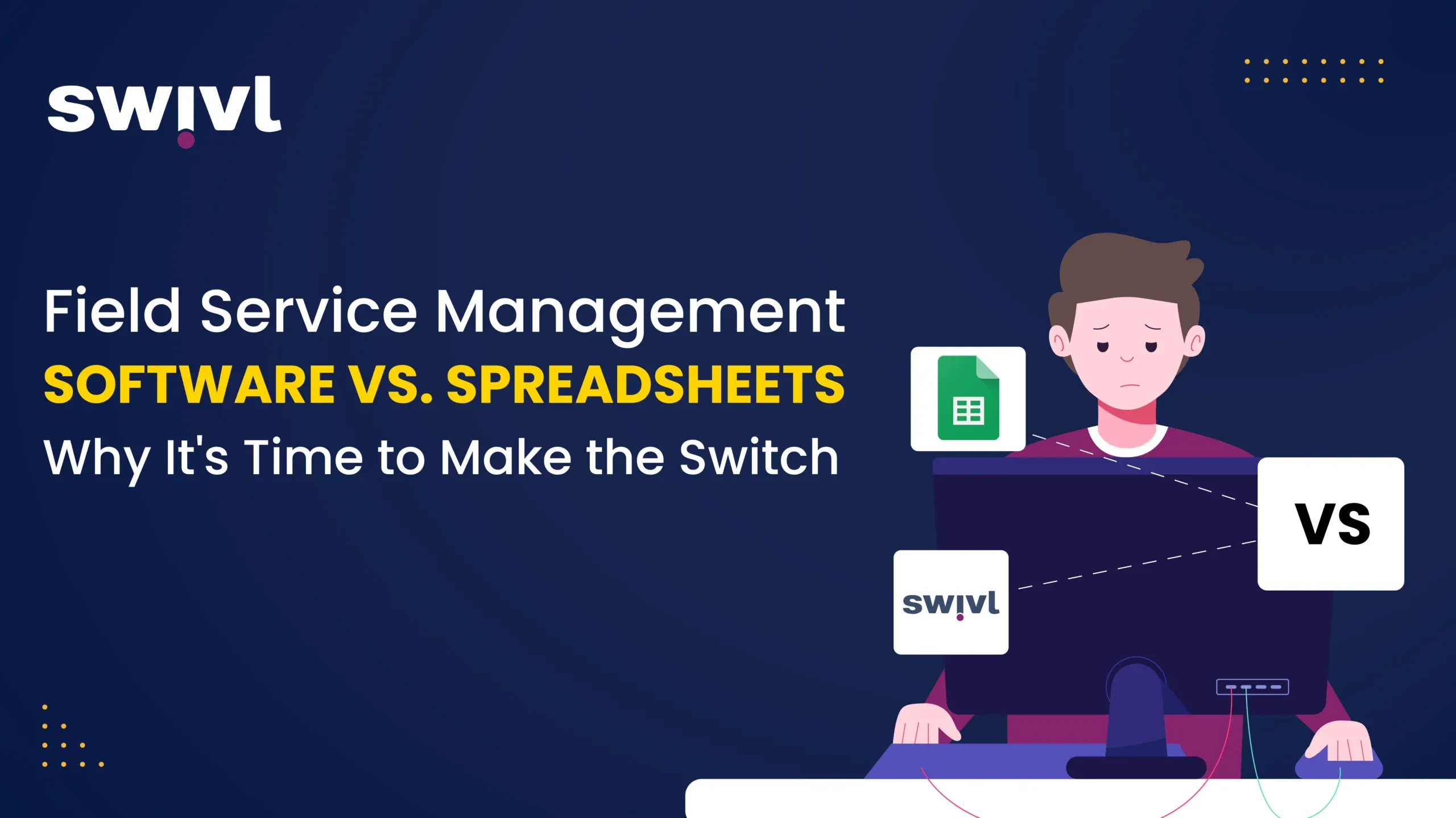 FSM Software vs. Spreadsheets: Why It's Time to Make the Switch
