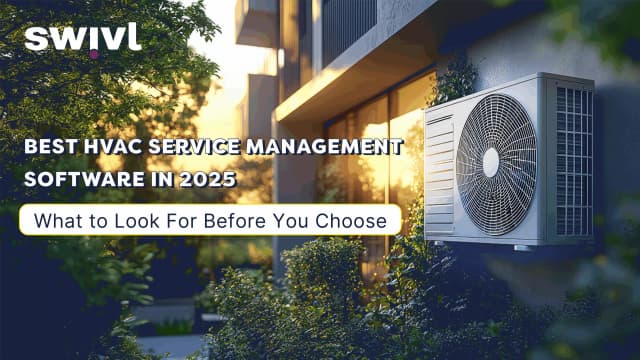 5 Reasons Why Your HVAC Businesses Need FSM Software in 2025