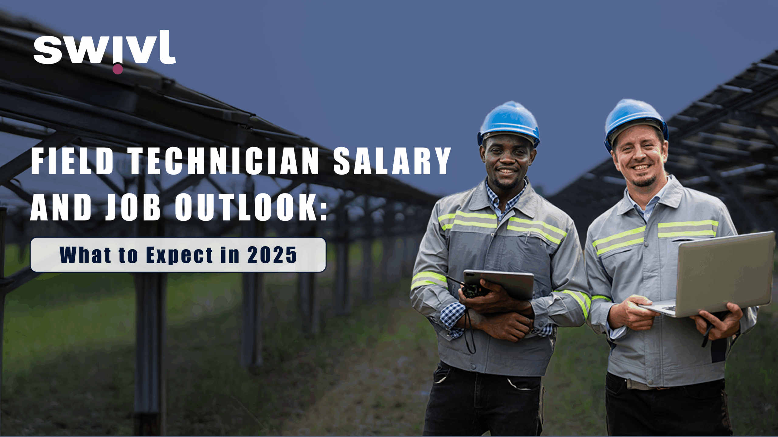 Field technicians in safety helmets working at a solar panel site, representing field technician salary and job outlook in 2025.