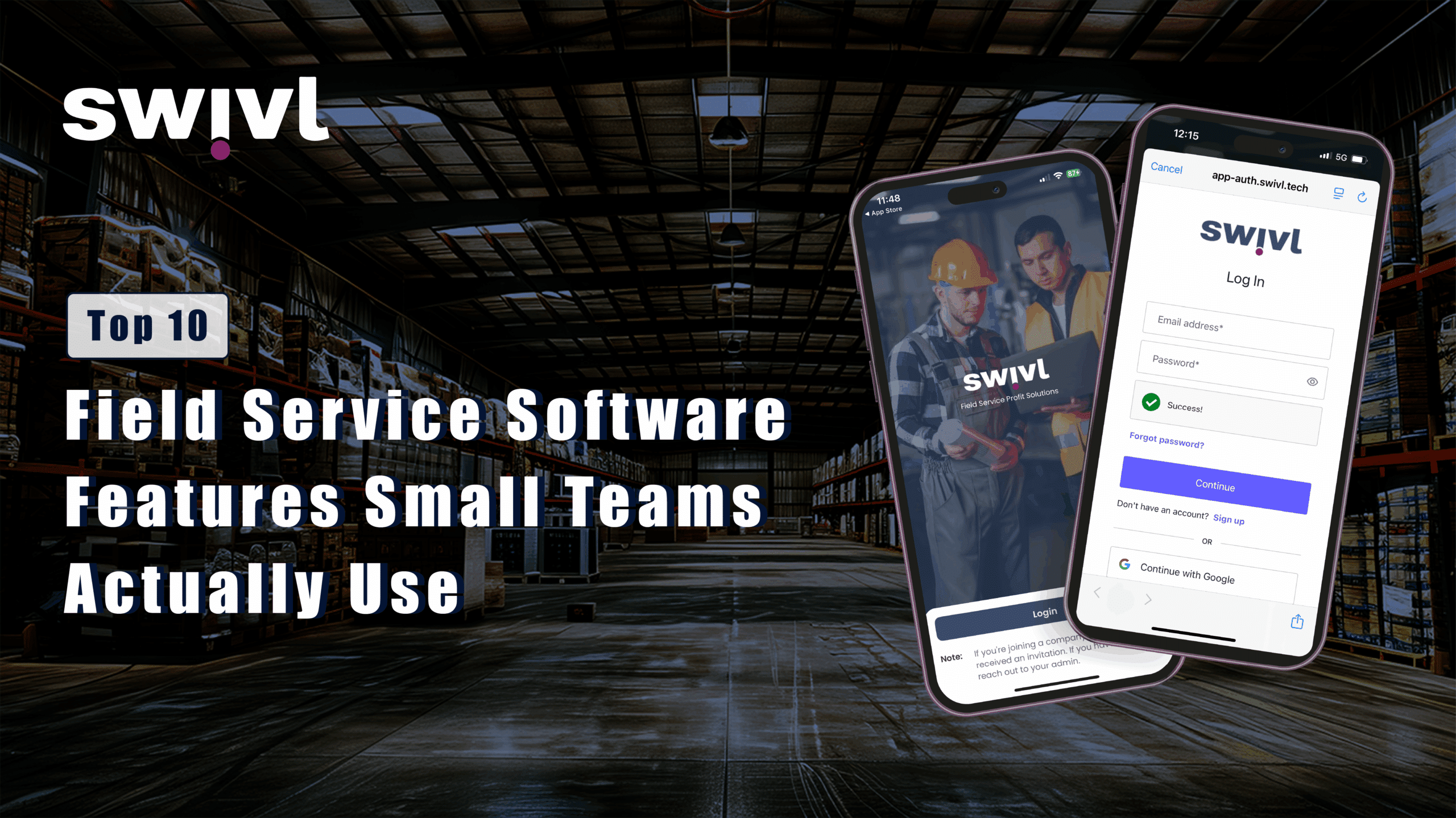Swivl mobile app interface displayed on smartphones with warehouse background and title text: Top 10 Field Service Software Features Small Teams Actually Use